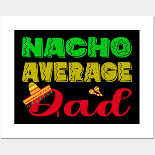 Funny Father's Day Nacho Average Dad Cinco De Mayo Posters and Art